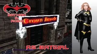 Batman & Robin PS1 Crown Jewels Day 1 as Batgirl