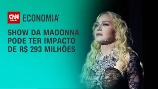Show da Madonna pode ter impacto de R$ 293 milhões | LIVE CNN