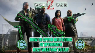 World War Z Aftermath | How to Spend Blue Coins | Best Weapons to Buy - Pre Horde XL Patch