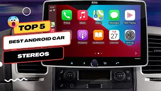 Best Android Car Stereos 2024 |  Top 5 Best Android Car Stereos