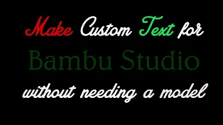 Create custom text without models for Bambu Studio