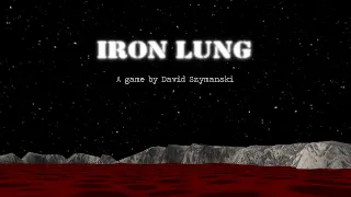 Iron Lung (Complete Walkthrough)