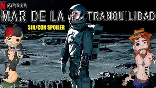 MAR DE TRANQUILIDAD | El apocalipsis ha llegado al espacio | Sin/Con Spoiler (Netflix)