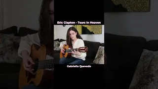 Fingerstyle | Eric Clapton | Tears In Heaven | Gabriella Quevedo Cover #shorts