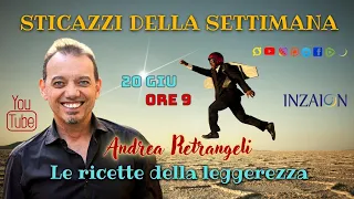 STICAZZI DELLA SETTIMANA: LE RICETTE DELLA LEGGEREZZA - Andrea Pietrangeli