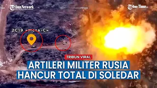 Hancur Total! Artileri Pasukan Putin Dibombardir Brigade Artileri ke-45 Ukraina