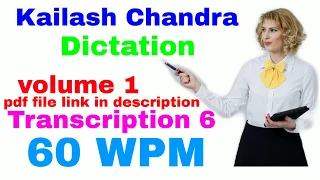 Shorthand Dictation 60 wpm - Kailash Chandra - volume 1 - Transcription No 6