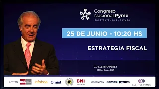 EXPOPYME VIRTUAL | Workshop acerca de "Estrategia Fiscal" por Guillermo N. Pérez, CEO de Grupo GNP