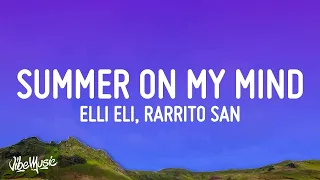 Elli Eli, Raritto San - I Got Summer on My Mind (Lyrics)  | 1 Hour Trending Songs 2023