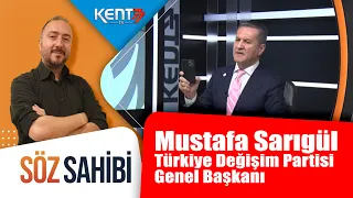 Mustafa Sarıgül Türkiye Değişim Partisi Genel Başkanı - SÖZ SAHİBİ Programı