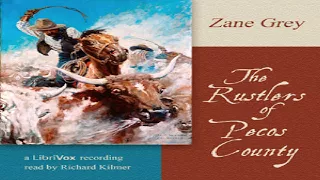 Rustlers of Pecos County | Zane Grey | General Fiction, Romance, Westerns | Talking Book | 5/5
