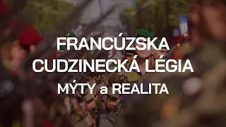 Francúzska cudzinecká légia - mýty a realita