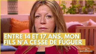 Entre 14 et 17 ans, mon fils n'a cessé de fuguer - La Maison des maternelles #LMDM