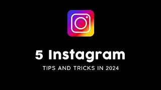 Five Instagram Tips and Tricks in 2024