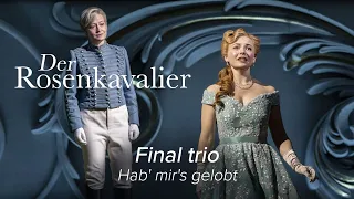 Final trio – DER ROSENKAVALIER Strauss – Garsington Opera