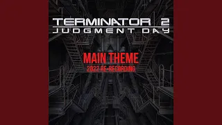 Terminator 2: Judgement Day - Main Theme (2022 Re-recording)