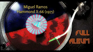 Miguel Ramos at the Hammond X-66 (Full Album) 1975