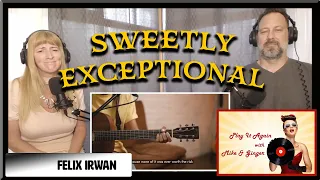 The Only Exception - FELIX IRWAN Reaction With Mike & Ginger