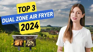 Best Dual Zone Air Fryer 2024: Top 3 Picks for Versatile Cooking