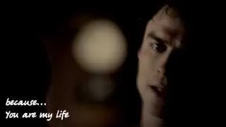 Damon & Elena -  You are my life