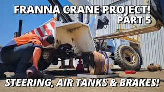 Steering Cylinders, Air Tanks & Broken Brake | Franna Crane Project | Part 5