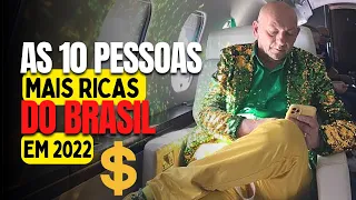 AS 10 PESSOAS MAIS RICAS DO BRASIL EM 2022