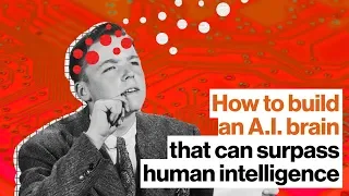 How to build an A.I. brain that can surpass human intelligence | Ben Goertzel