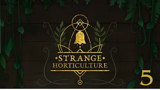 Strange Horticulture [Partie 5 - On a sauvé le Draer ! 🧪]