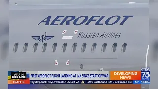 Russian airline makes first landing at LAX since invasion of Ukraine began