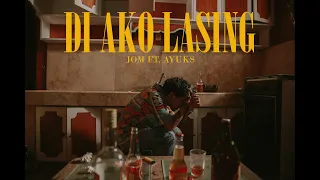 Jom - Di Ako Lasing ft. Ayuks