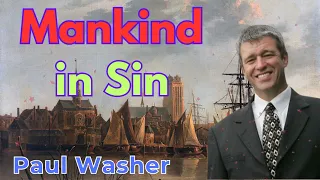 Mankind in Sin - Paul Washer Sermons
