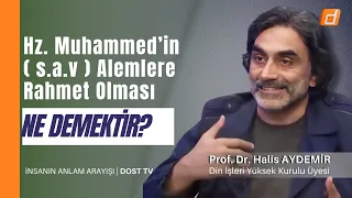 Hz. Muhammed'in (s.a.s.) Alemlere Rahmet Olması Ne Demektir? | İnsanın Anlam Arayışı | 27.09.2023