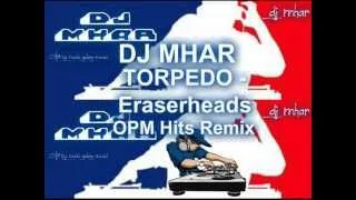 TORPEDO EraserHeads OPM Hits Remix DJ MHAR