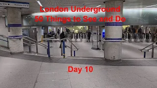 London Underground - 50 Things to See & Do - Day 10