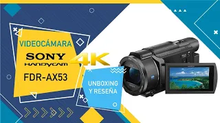 Videocámara 4K Sony Handycam FDR-AX53. Unboxing y Reseña en Español.