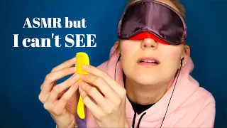 Blindfolded ASMR | I Can't See The Triggers