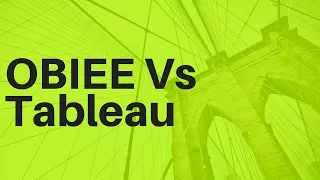 OBIEE Vs Tableau  | Differences between OBIEE and Tableau