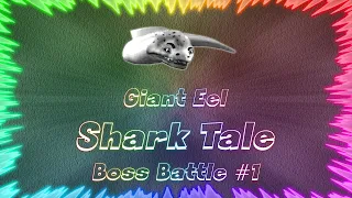 Shark Tale ★ Perfect Boss Battle #1 • Giant Eel