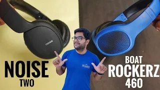 Noise TWO VS boAt Rockerz 460 Wireless Headphones ⚡⚡ Which One is Better 🤔🤔