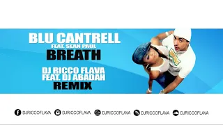 Blu Cantrell feat  Sean Paul - Breath (Ricco Flava & Abadah Remix)