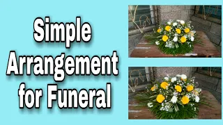 A simple setup for Flower Arrangement /Funeral Arrangements /DIY/