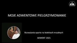 Moje adwentowe pielgrzymowanie