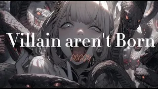 Nightcore - Villain aren't Born (PEGGY) lyrics