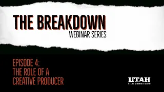 The Breakdown: The Role of a Creative Producer