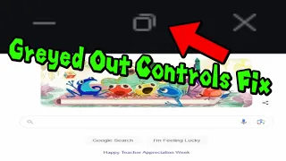 How to fix greyed out minimize button on browser
