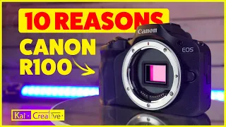 10 Reasons to Consider a Canon R100 in 2024 | KaiCreative