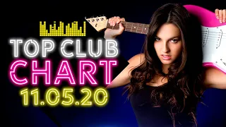 TOP CLUB CHART | 25 ЛУЧШИХ ТАНЦЕВАЛЬНЫХ ТРЕКОВ ЕВРОПЫ ПЛЮС | ВЫПУСК ОТ 11 МАЯ 2020 ГОДА!