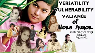 Versatility Vulnerability, Valiance of Nora Aunor