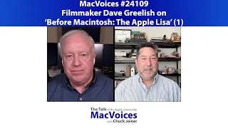 MacVoices #24109: Filmmaker David Greelish on 'Before Macintosh: The Apple Lisa' (1)