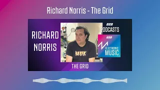 Richard Norris - The Grid | Podcast